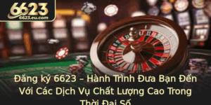 Ang Ky 6623 Hanh Trinh Ua Ban En Voi Cac Dich Vu Chat Luong Cao Trong Thoi Ai So