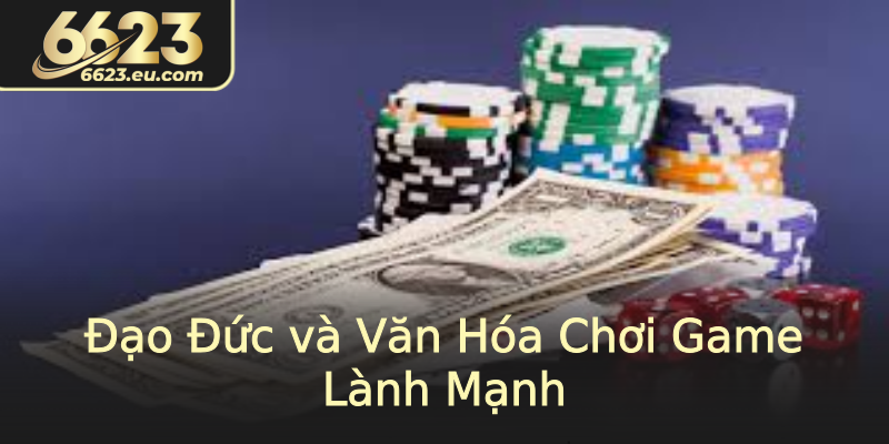 Đạo Đức và Văn Hóa Chơi Game Lành Mạnh Đạo Đức và Văn Hóa Chơi Game Lành Mạnh