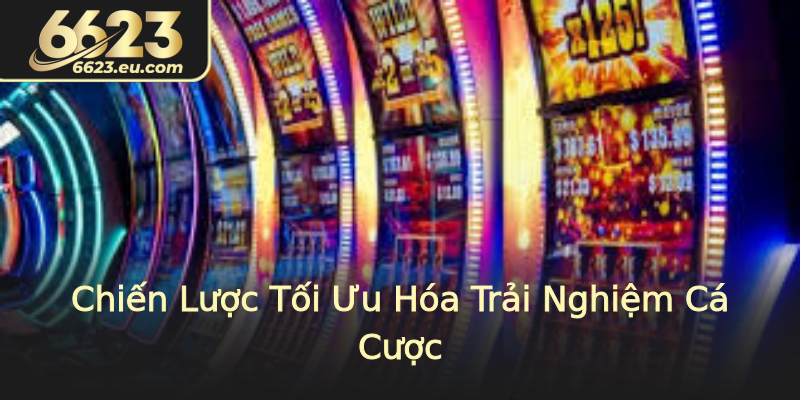 Chiến Lược Tối Ưu Hóa Trải Nghiệm Cá Cược Chiến Lược Tối Ưu Hóa Trải Nghiệm Cá Cược