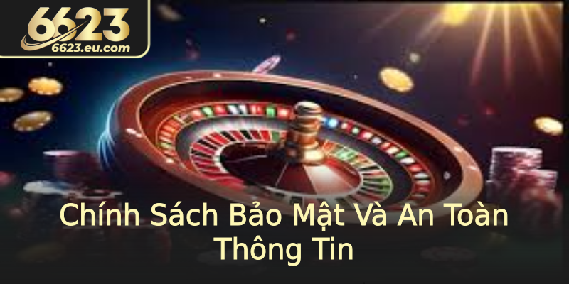 Chính Sách Bảo Mật Và An Toàn Thông Tin Chính Sách Bảo Mật Và An Toàn Thông Tin