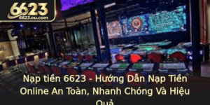 Nap Tien 6623 Huong Dan Nap Tien Online An Toan Nhanh Chong Va Hieu Qua