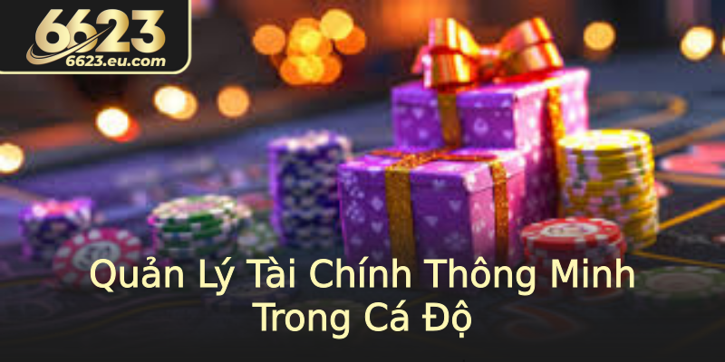 Quản Lý Tài Chính Thông Minh Trong Cá Độ Quản Lý Tài Chính Thông Minh Trong Cá Độ