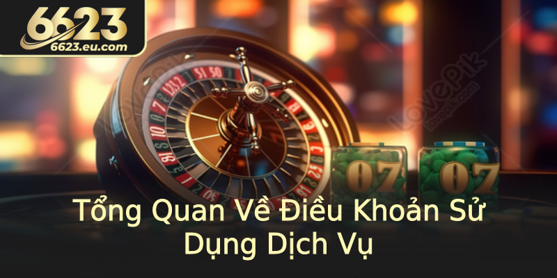 Tổng Quan Về Điều Khoản Sử Dụng Dịch Vụ Tổng Quan Về Điều Khoản Sử Dụng Dịch Vụ